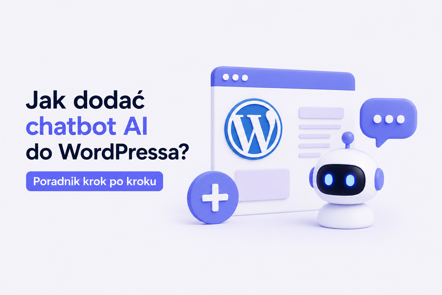 Jak dodać chatbot AI do WordPressa krok po kroku